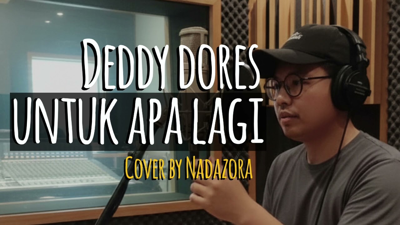 Untuk Apa Lagi – Deddy Dores | Cover by Nadazora (Pop Rock Penuh Emosi)