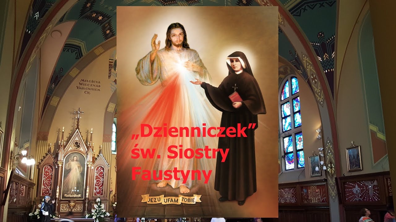 „Dzienniczek” św. Siostry Faustyny cz.7