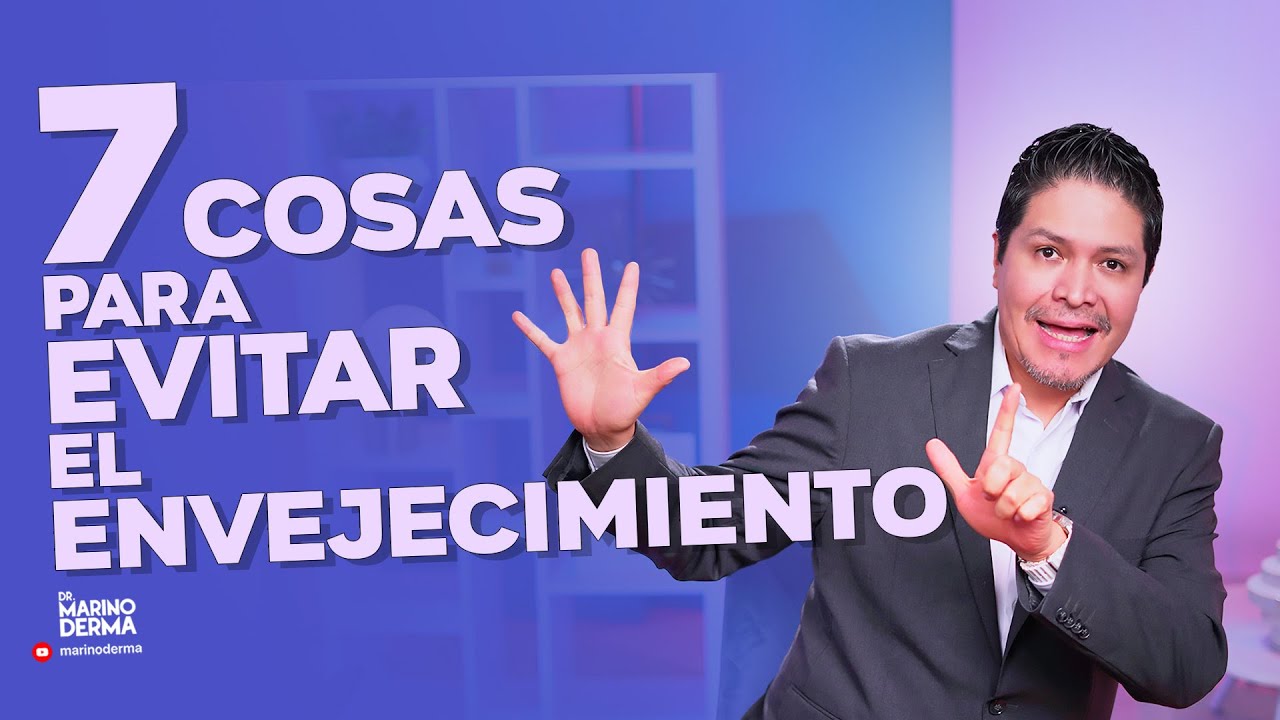 7 COSAS PARA EVITAR EL ENVEJECIMIENTO