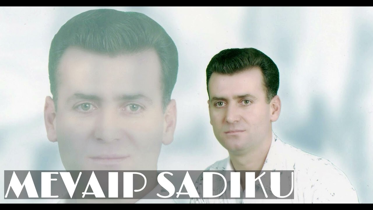 Mevaip Sadiku | Çyçja