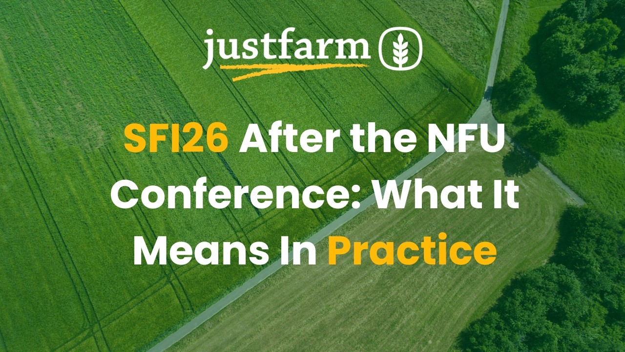 JustFarm - SFI26 Update What We Heard at the NFU Conference