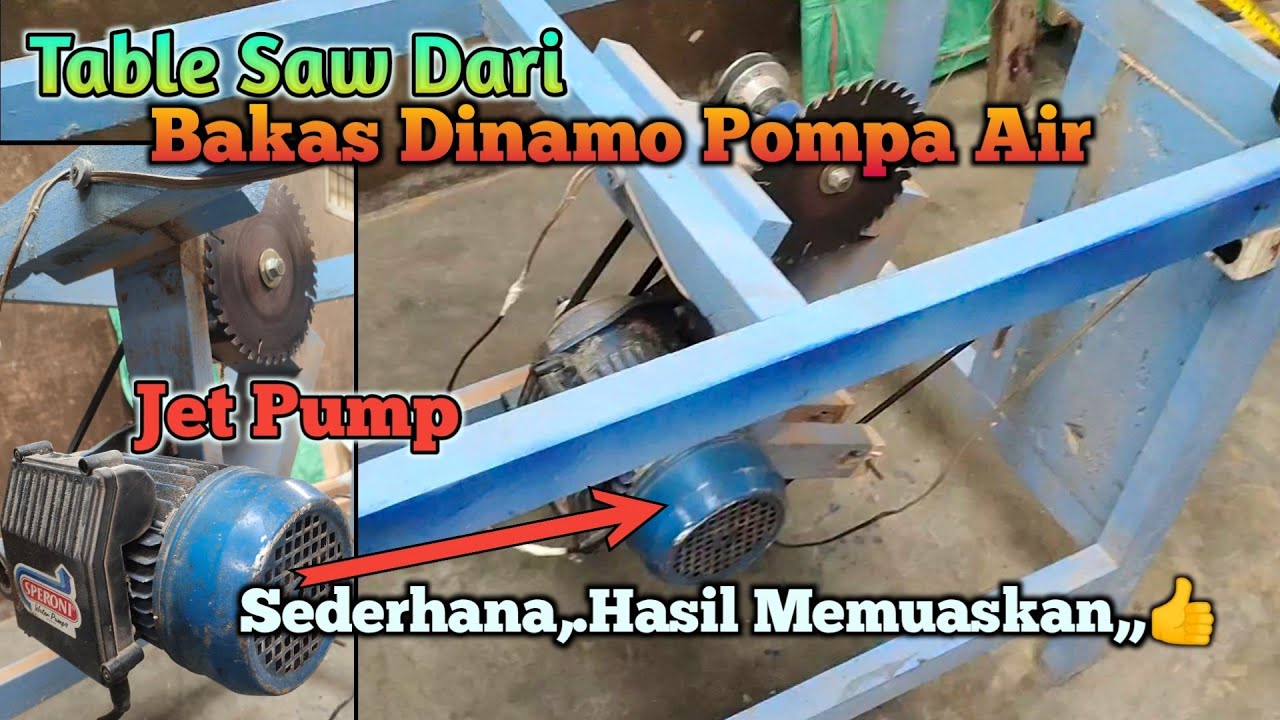 Table Saw Dari Dinamo Air Jet Pump Hasil Memuaskan - Diy Table Saw