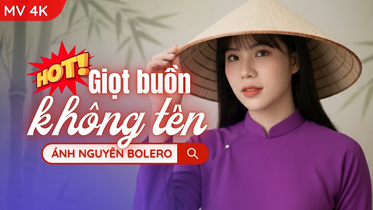 [MV 4K] GIỌT BUỒN KHÔNG TÊN - ÁNH NGUYÊN BOLERO | LIÊN KHÚC TUYỂN CHỌN CÁC TÌNH CA HAY NHẤT 2026
