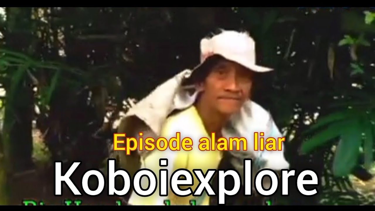 Cara survive di alam liar ala koboiexplore,Rio Hendry #koboiexplore