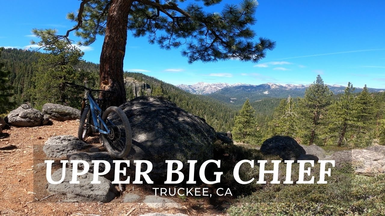 Upper Big Chief Trail Mountain Biking - Truckee CA