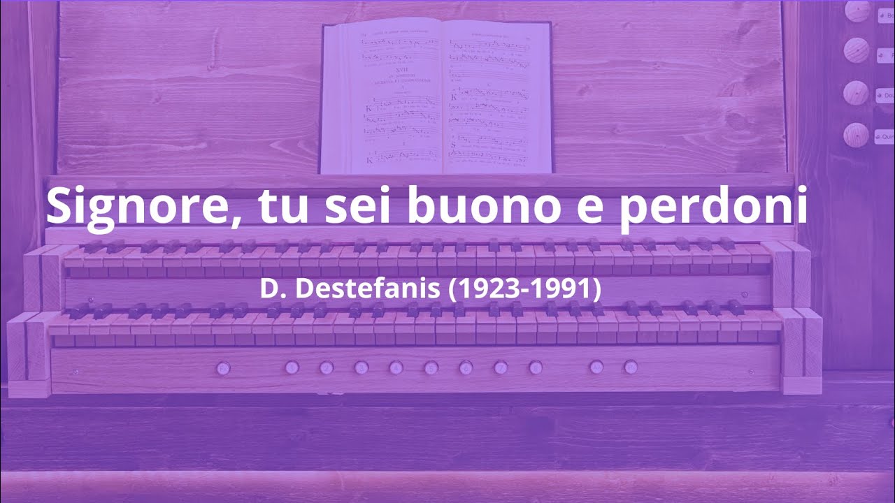 Signore, tu sei buono e perdoni - D. Destefanis (1923-1991)