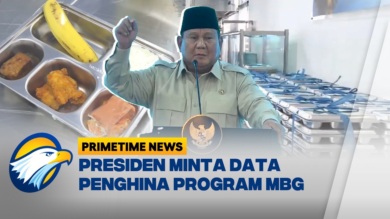 Prabowo Perintahkan KSP Kumpulkan Video Penghina Program MBG - [Primetime News]