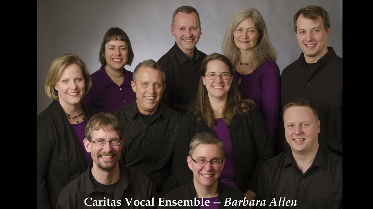 Caritas Vocal Ensemble: Barbara Allen arr. Jack Kunz