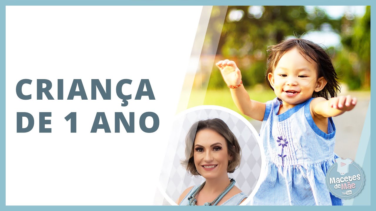 CURIOSIDADES SOBRE A CRIAN&Ccedil;A DE 1 ANO | MACETES DE M&Atilde;E