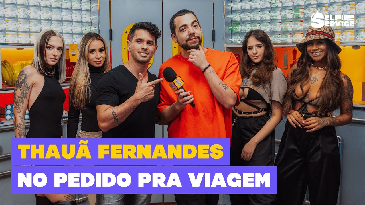 THAUÃ FERNANDES ESCOLHE ALGUÉM PRA BEIJAR NO PEDIDO PRA VIAGEM | #SelfieService 18