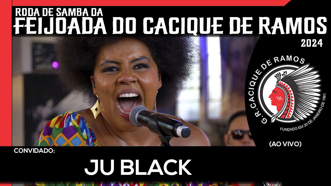 Roda de Samba da Feijoada do Cacique de Ramos | Ju Black