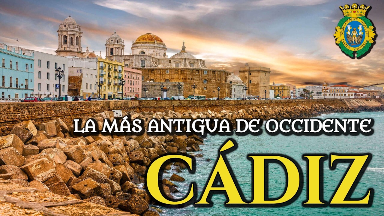 CÁDIZ | LA CIUDAD MÁS ANTIGUA DE ESPAÑA Y DE EUROPA OCCIDENTAL - HISTORIA COMPLETA