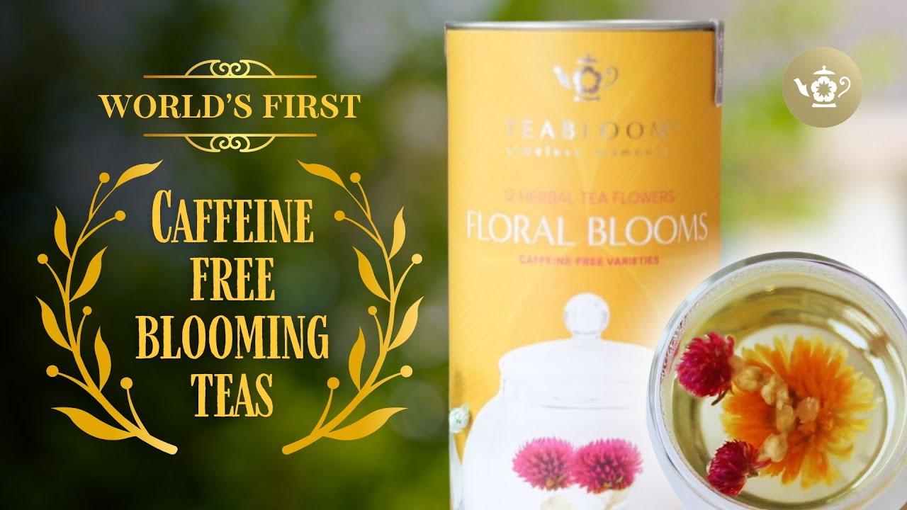 World's First Caffeine-free Blooming Teas by Teabloom