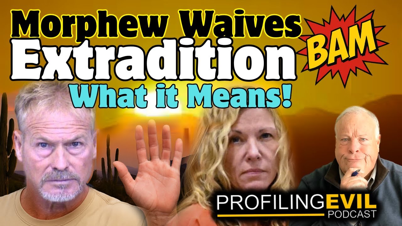 Extraditing Barry Morphew, What You Need to Know | Profiling Evil