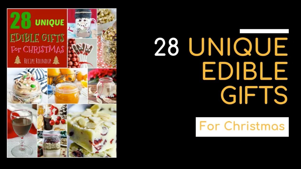 28 UNIQUE Edible Gifts for Christmas