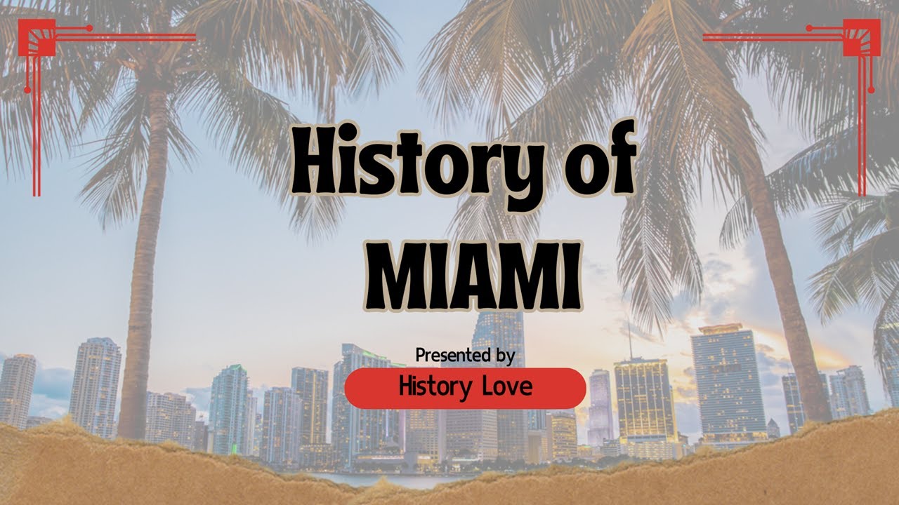 История Майами: от болота до мегаполиса (полный документальный фильм) | History Love