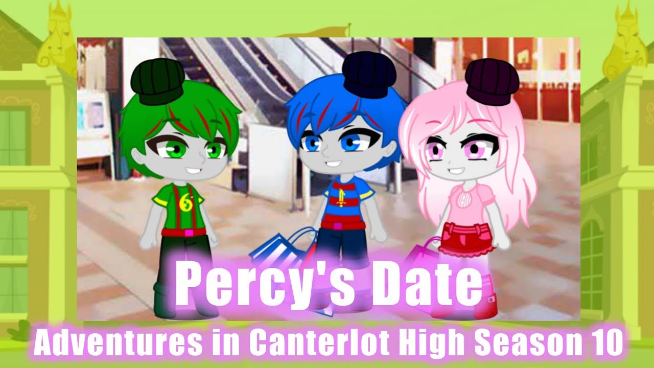 Adventures in Canterlot High (Season 10 Episode 14: Percy's Date) (Season 10 Finale) 