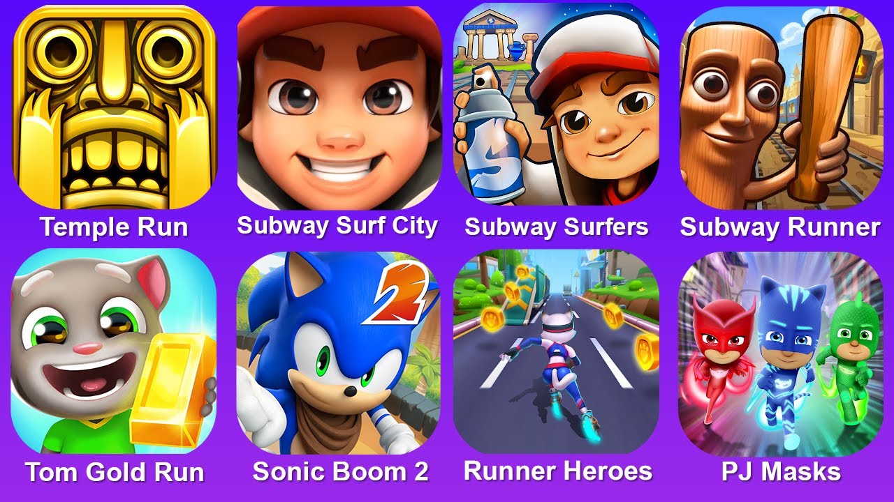 Temple Run,Subway Surf City,Subway Surf,Subway Runner,Tom Gold,Sonic Boom 2,Runner Heroes,PJ Masks