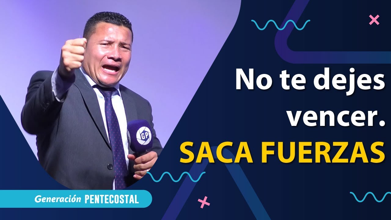 NO TE DEJES VENCER, SACA FUERZAS - PABLO CAMARGO