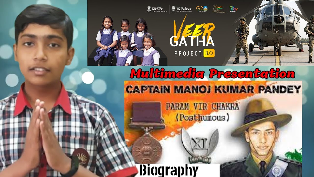 Veer Gatha Project 3.0 । Manoj Kumar Pandey । Multimedia Presentation । Sannidhya ।