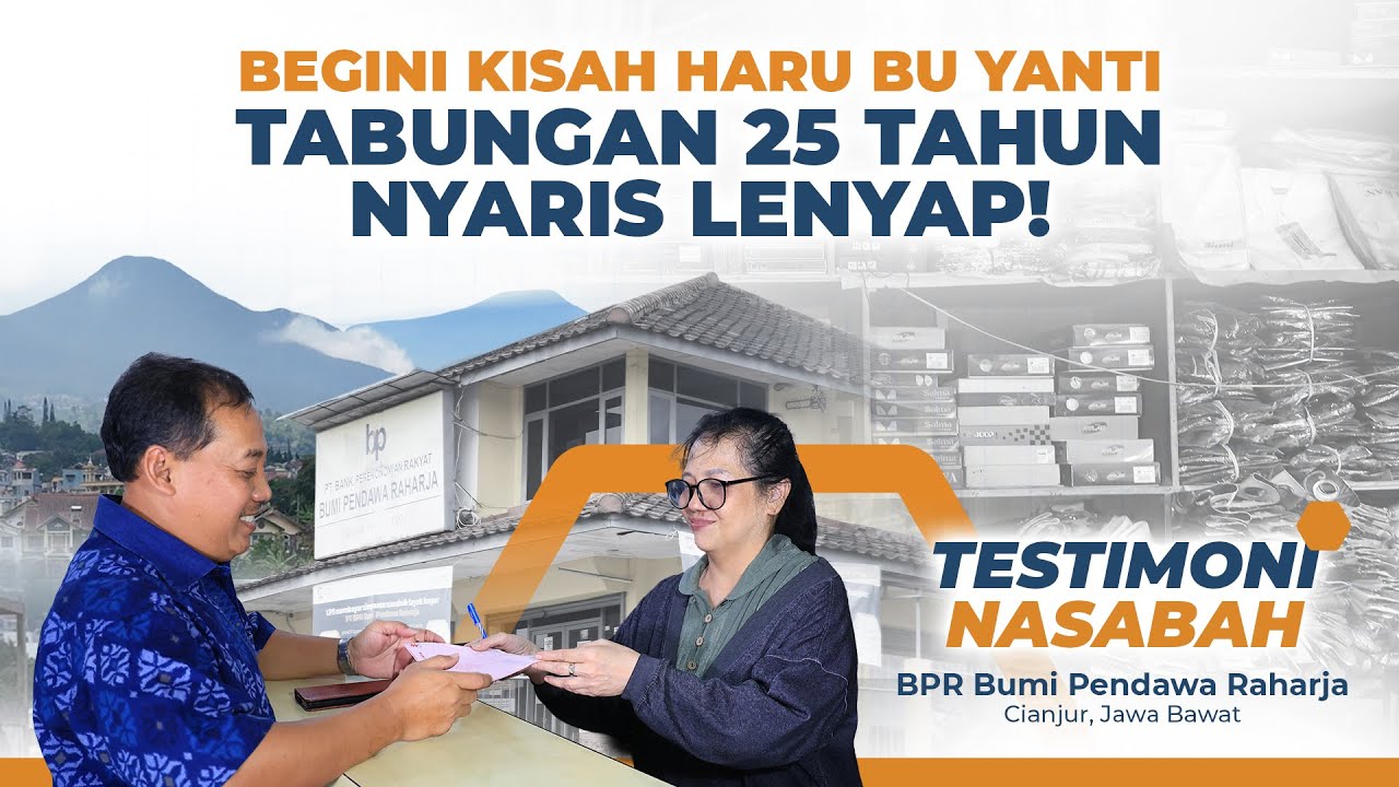 Testimoni Nasabah BPR Bumi Pendawa Raharja di Cianjur, Jawa Barat