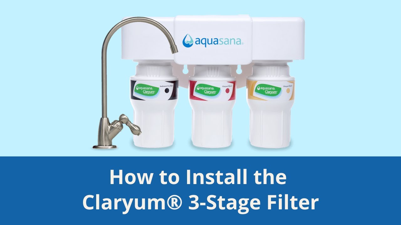 How to install an Aquasana Claryum® 3-Stage Water Filter
