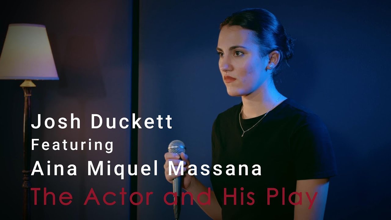 The Actor and His Play (Timeless) - Josh Duckett Ft. Aina Miquel Massana