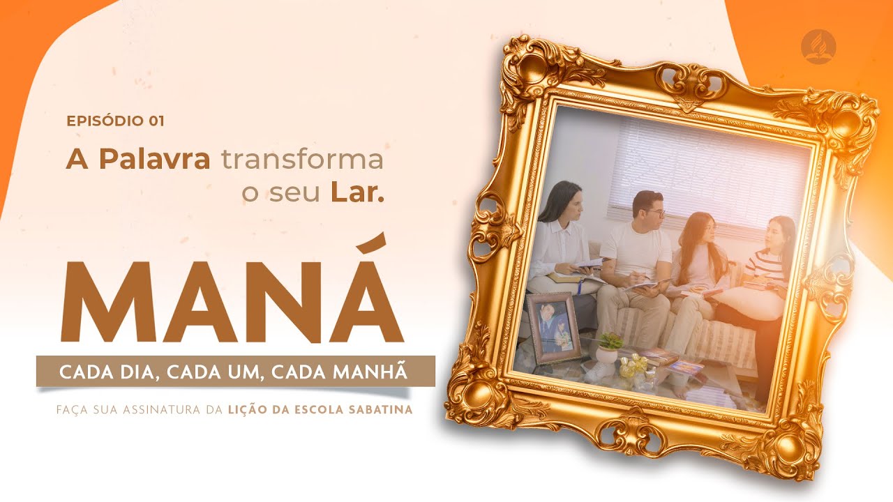 Palavra que transforma o Lar | MANÁ 2025 | Adventistas Norte