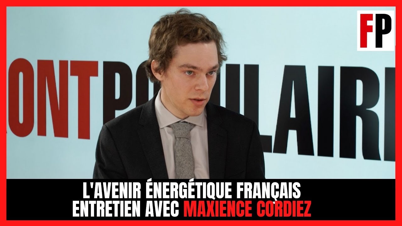 L'avenir &eacute;nerg&eacute;tique fran&ccedil;ais : entretien avec Maxence Cordiez