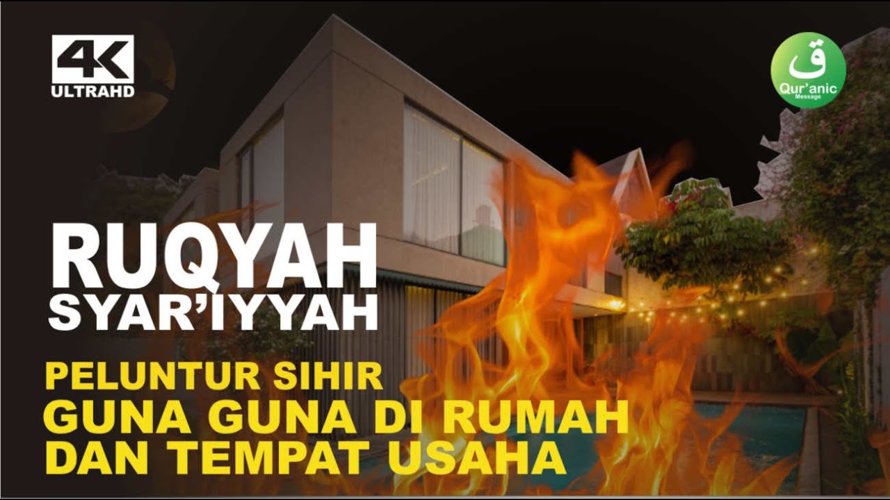 RUQYAH SYAR'IYYAH PELUNTUR SIHIR GUNA GUNA DI RUMAH DAN TEMPAT USAHA