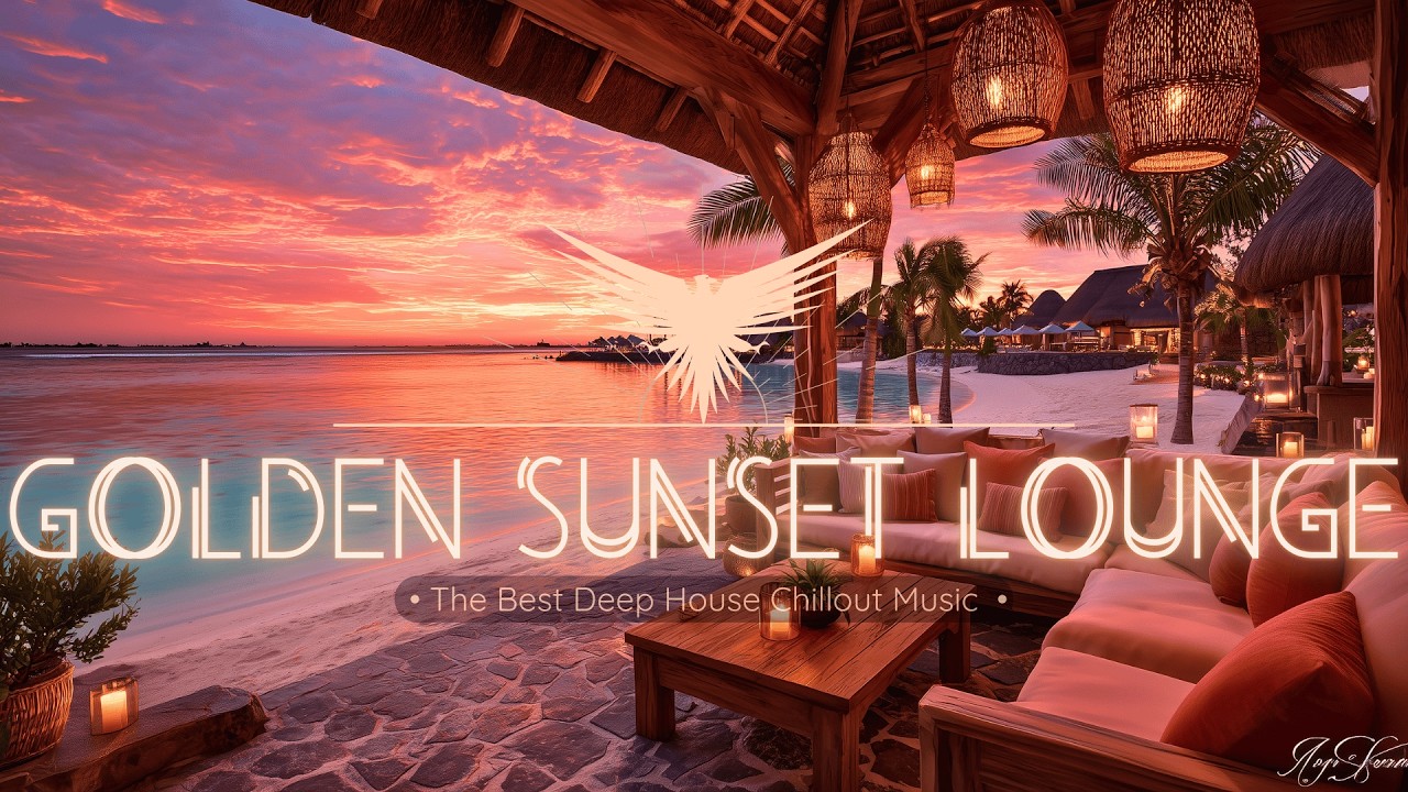 Golden Sunset Lounge • Relaxing Deep House Ibiza Chillout • Cafe del Mar Summer Beach Vibes • Pool