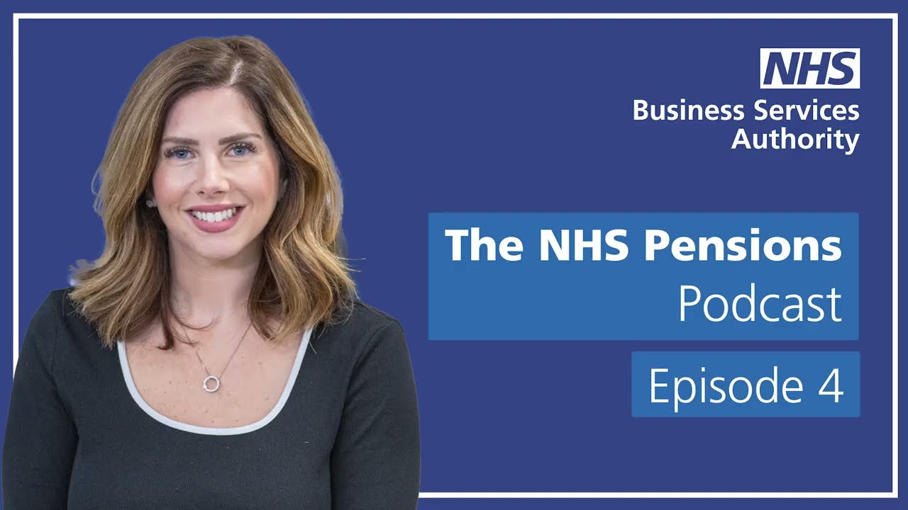 The NHS Pensions Podcast | Episode 4 | Applying for your NHS Pension
