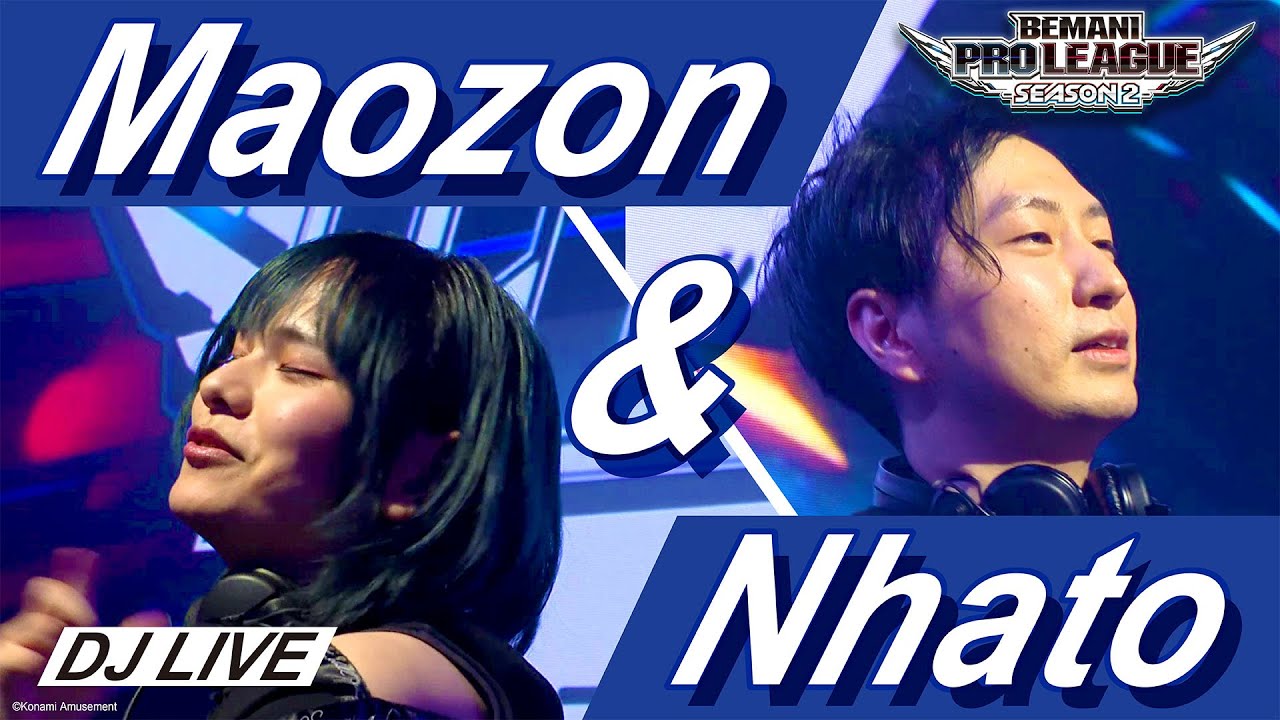 【BPL S2 IIDX】 DJ LIVE - Maozon & Nhato