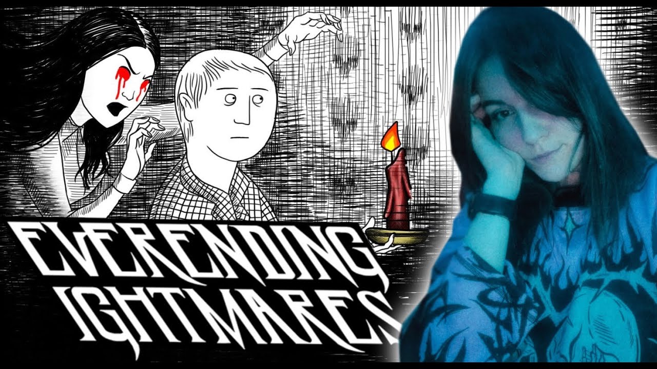 Neverending nightmares► МОЙ БЕСКОНЕЧНЫЙ КОШМАР?