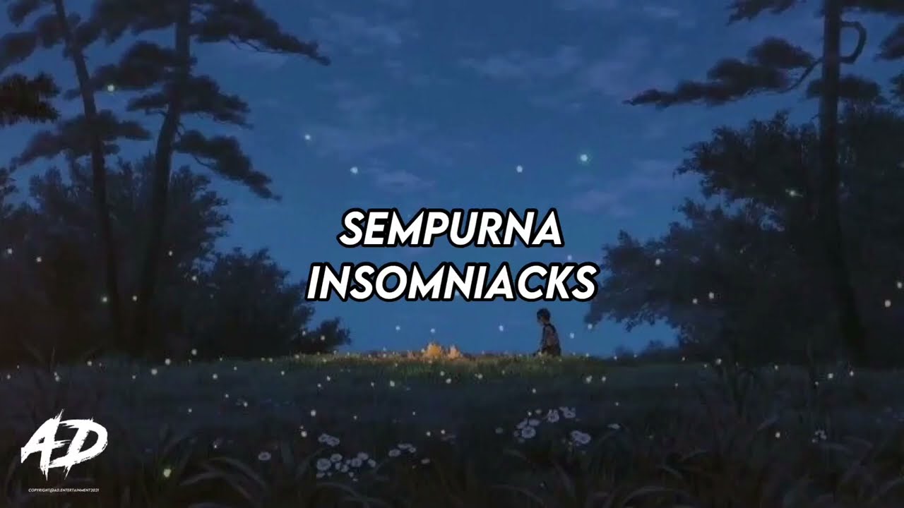 Insomniacks - Sempurna (LIRIK)