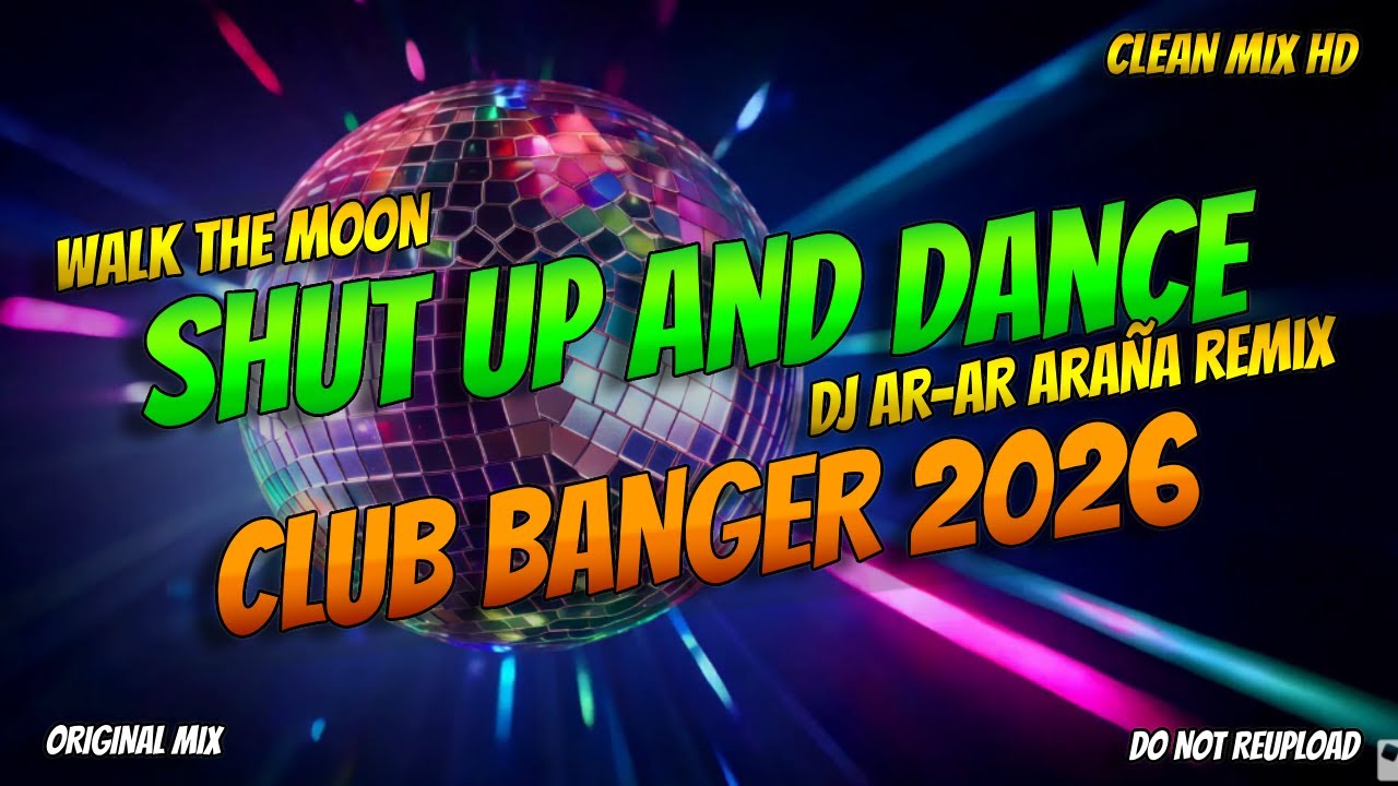 SHUT UP AND DANCE (WALK THE MOON) - CLUB BANGER MIX (DJ AR-AR ARAÑA REMIX) CLEAN MIX 2026