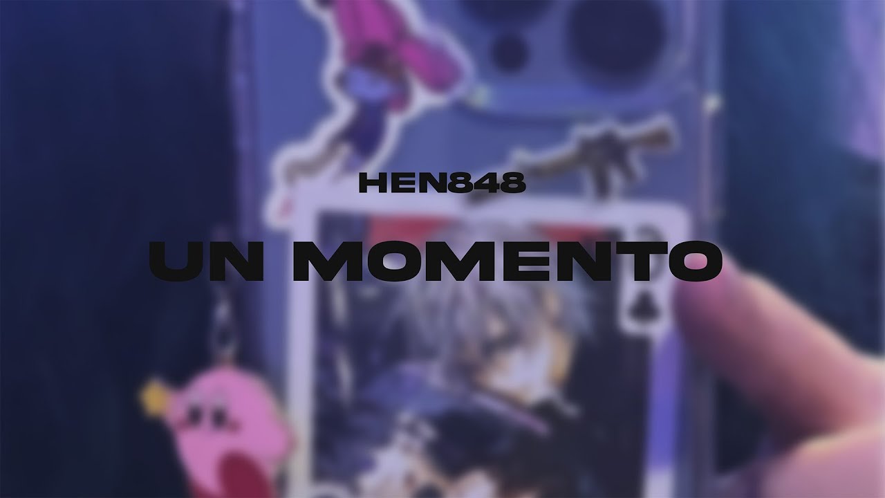 Hen848 - Un momento [AMV]
