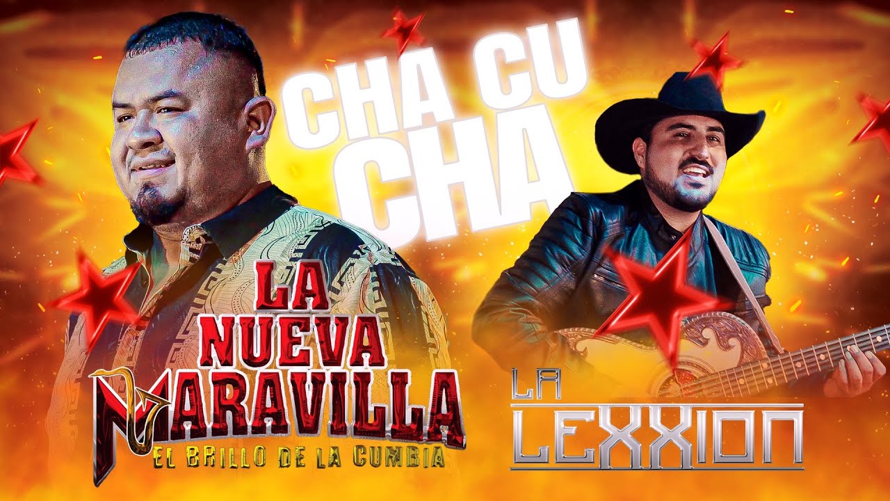 LA NUEVA MARAVILLA ft. LA LEXXION/Cha Cu Cha