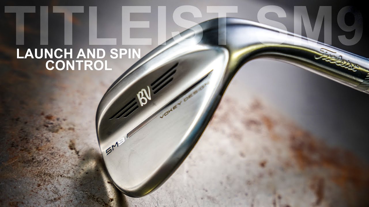 DOES THE TITLEIST Vokey SM9 WEDGES HAVE THE ANSWER TO YOUR BAD WEDGE SHOTS
