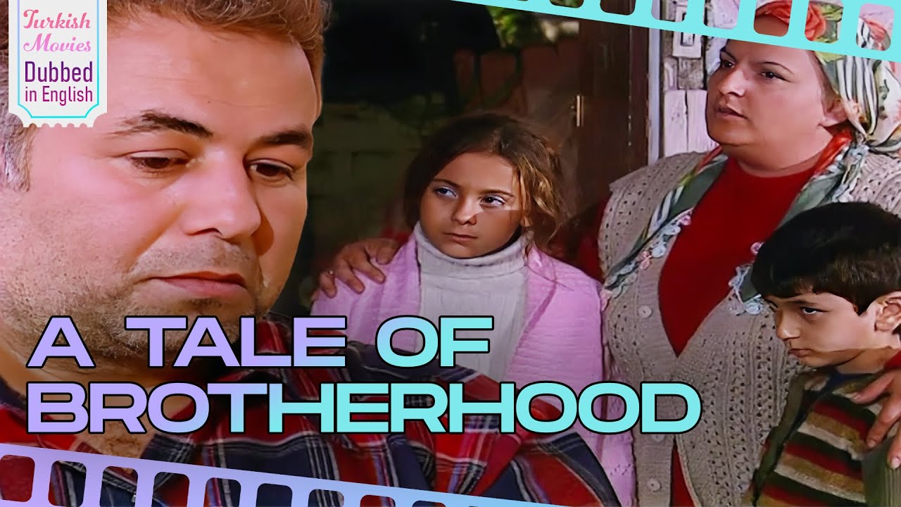 A Tale of Brotherhood - Turkish Movies Dubbed in English