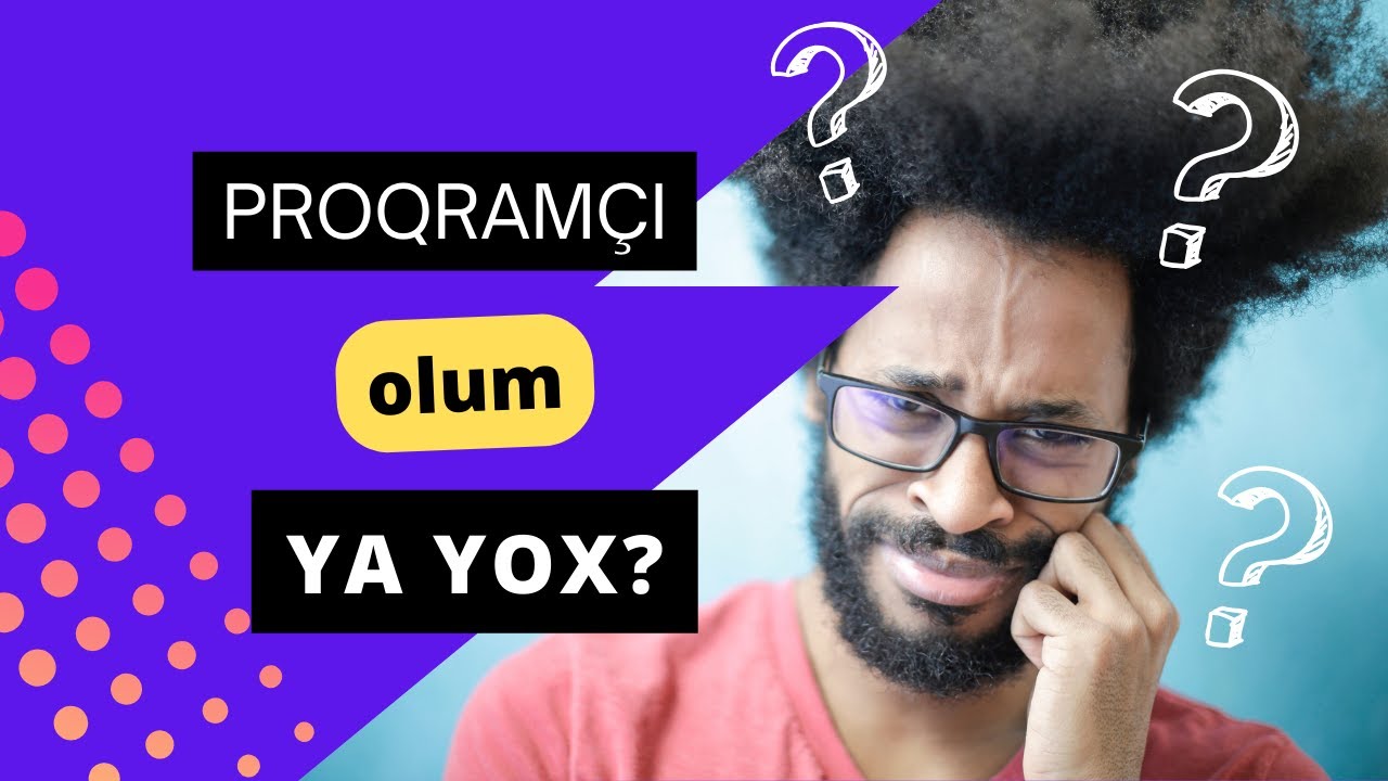 Proqramlaşdırmaya necə və niyə başlamalı? Almaniyada yaşayan proqramçı.