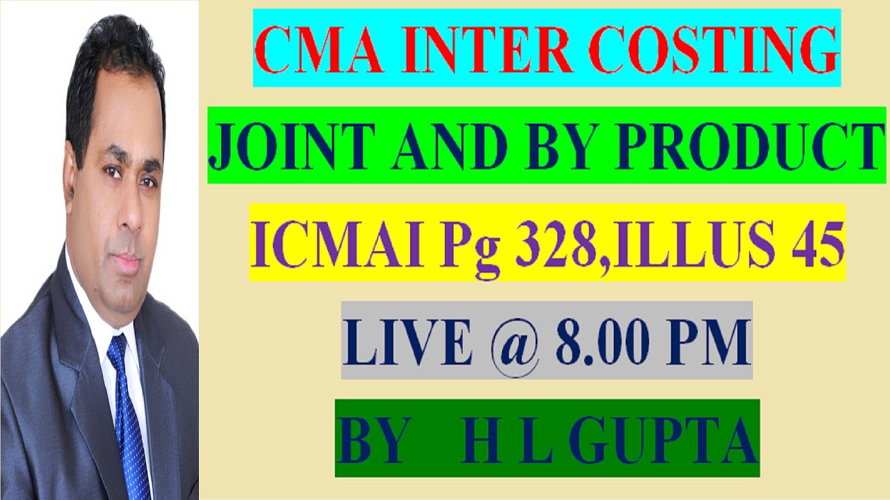 JOINT AND BY PRODUCT ILLUSTRATION 45, ICMAI Pg 328 BY HL GUPTA To Buy CLS FOR CA/CMA, (8920730907)