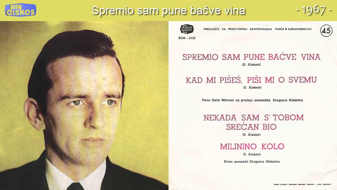 Milomir Delic - Spremio sam pune bacve vina - (Audio 1967)