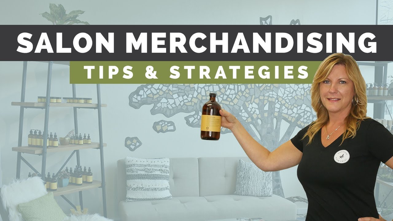 Salon Retail Merchandising Ideas & Tips •  Salon Business Strategies