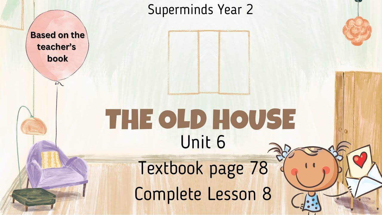 SUPER MINDS YEAR 2 | TEXTBOOK PAGE 78 | UNIT 6 THE OLD HOUSE | COMPLETE LESSON 8 | HABITATS