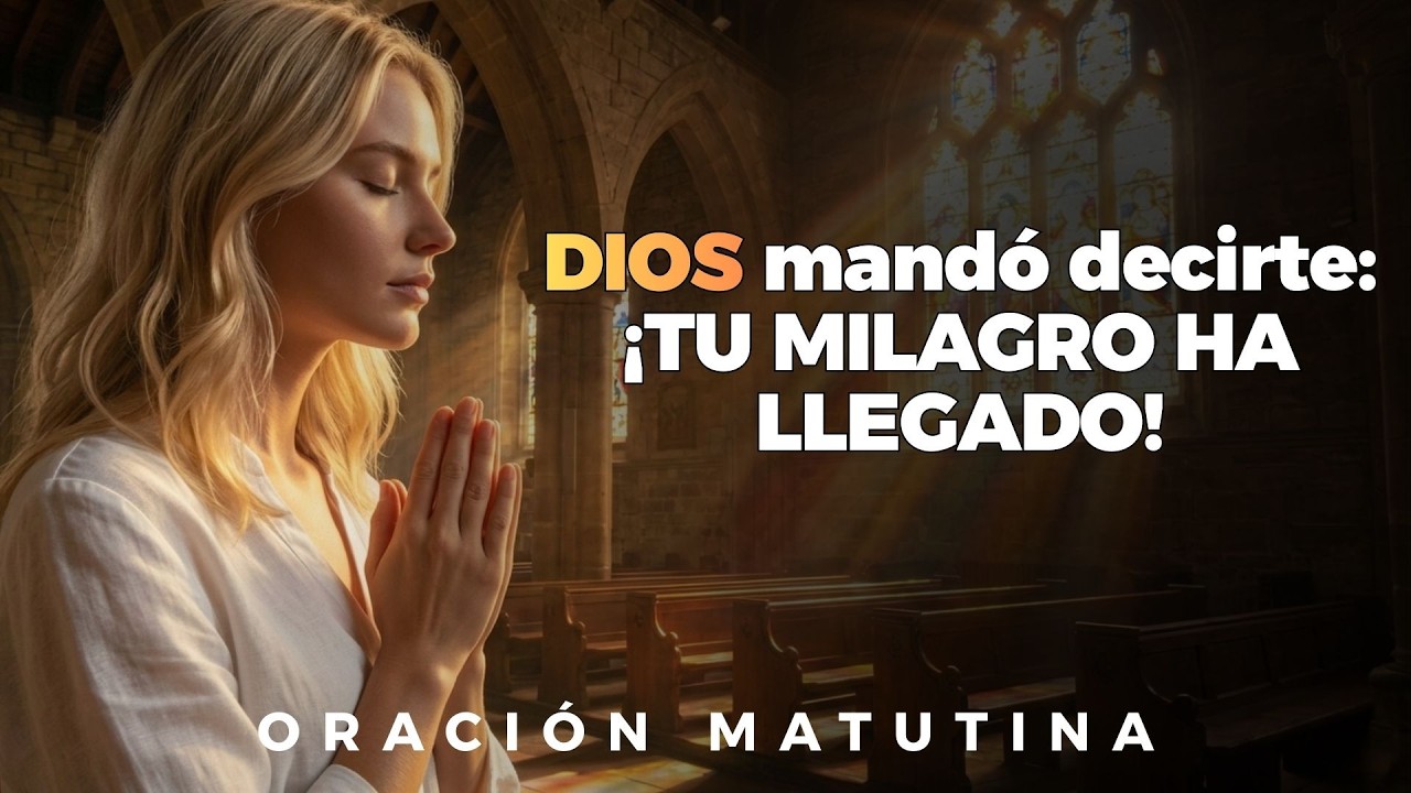 Lo que DIOS va a hacer HOY te dejará Sin Palabras | Oración de la Mañana