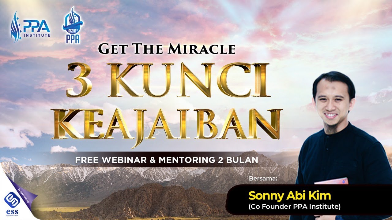 [FREE WEBINAR & MENTORING 2 BULAN] GET THE MIRACLE: 3 KUNCI KEAJAIBAN - Sonny Abi Kim