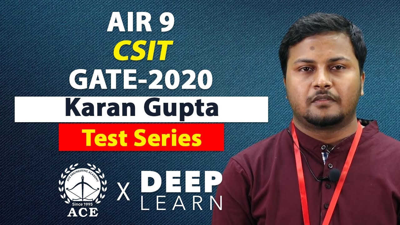 Mr. Karan Gupta, GATE20 All India 9th Ranker in Computer Science Engineering (CSIT) | ACE DeepLearn
