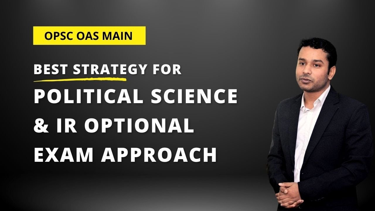 Political Science and IR-PSIR optional for OPSC OAS | Exam strategy