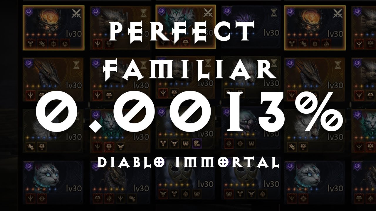 [Diablo Immortal] Creating the PERFECT Familiar - 0.0013% Chance???